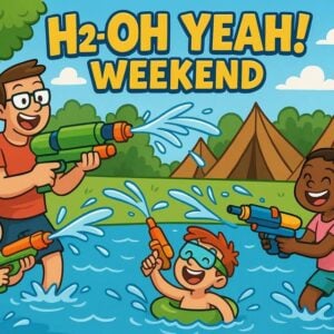 Four children are playing with water guns in a pond near tents under a clear sky; bold text reads “H2-OH YEAH! WEEKEND.”.