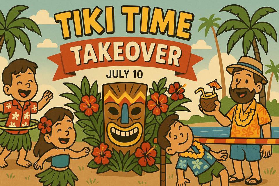 Cartoon of people in Hawaiian outfits celebrating "Tiki Time Takeover" on July 10, with a tiki mask, flowers, palm trees, and a man holding a tropical drink.