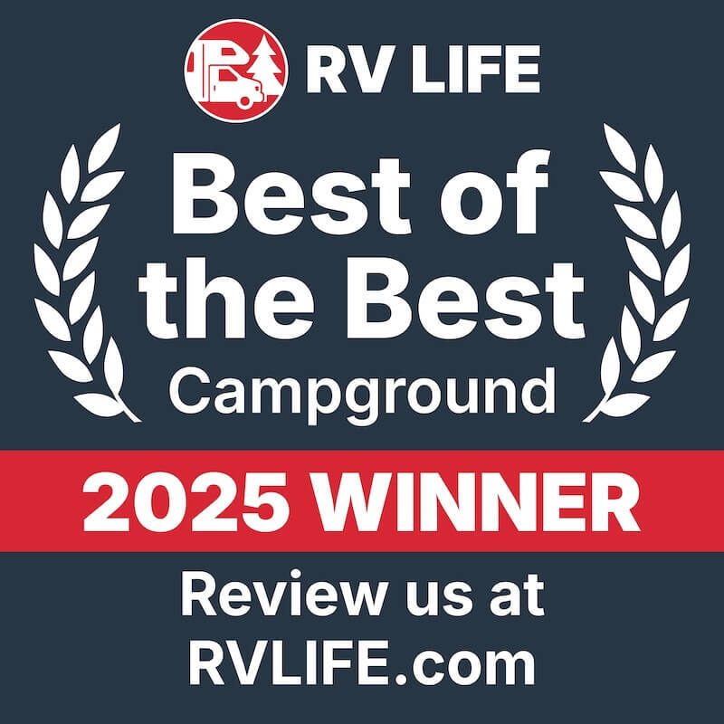 RV LIFE Best of the Best Campground 2025 Winner badge. Text reads: RV LIFE Best of the Best Campground. 2025 Winner. Review us at RVLIFE.com